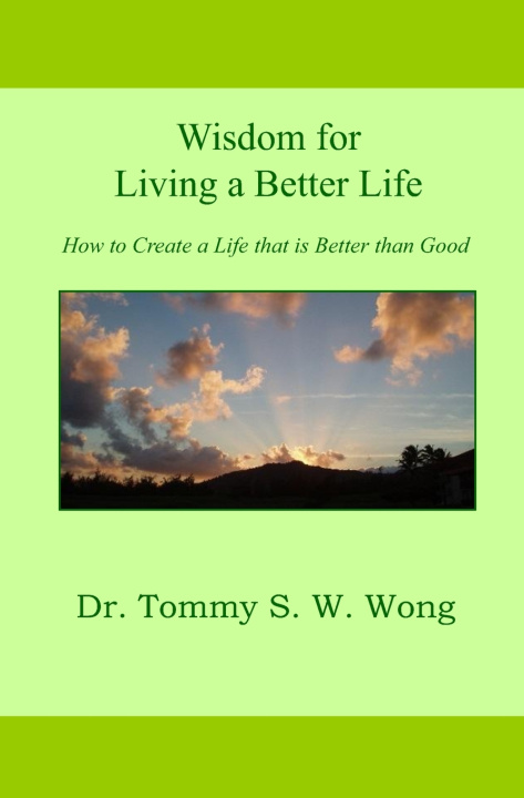 Kniha Wisdom for Living a Better Life Tommy S. W. Wong