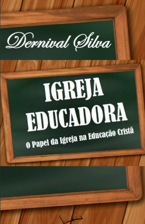 Kniha IGREJA EDUCADORA DERNIVAL SILVA