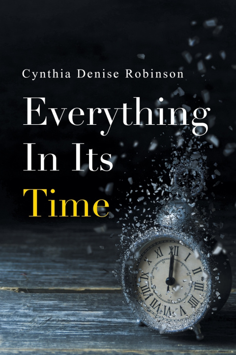 Kniha Everything In Its Time Cynthia Denise Robinson