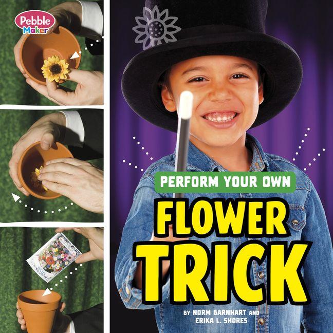 Kniha Perform Your Own Flower Trick Erika L Shores