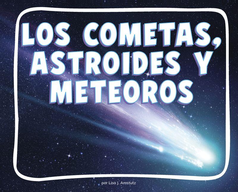 Kniha Los Cometas, Meteoros Y Asteroides 