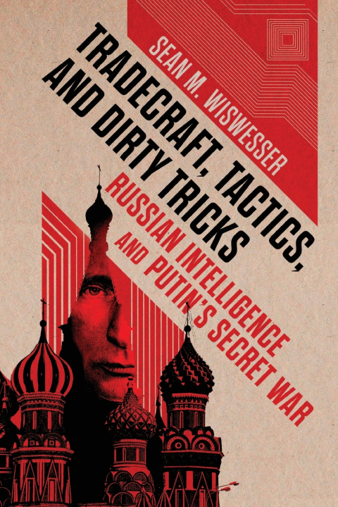 Βιβλίο Tradecraft, Tactics, and Dirty Tricks Sean Michael Wiswesser