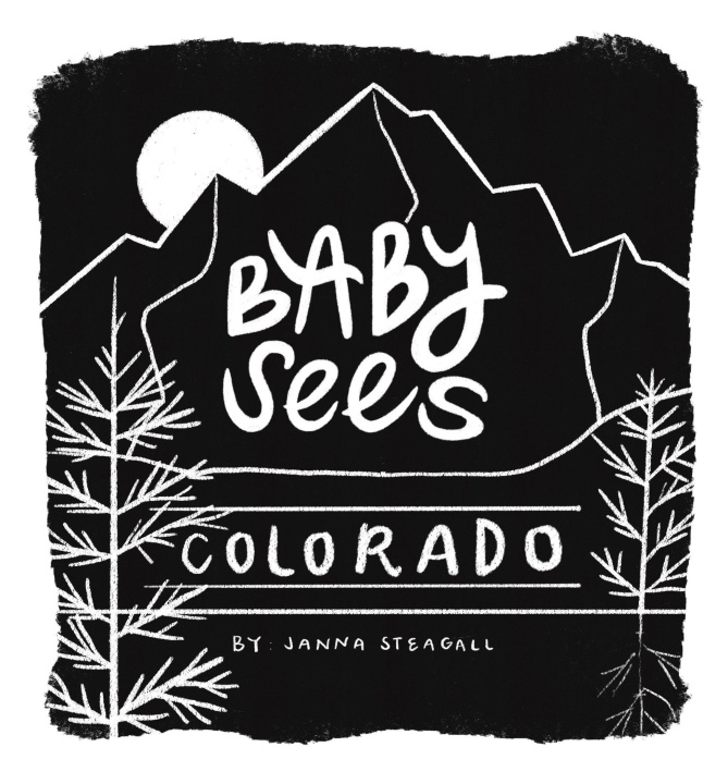 Kniha Baby Sees Colorado Janna Steagall