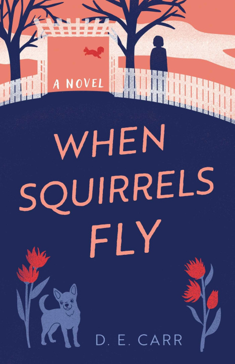 Kniha When Squirrels Fly CARR D E