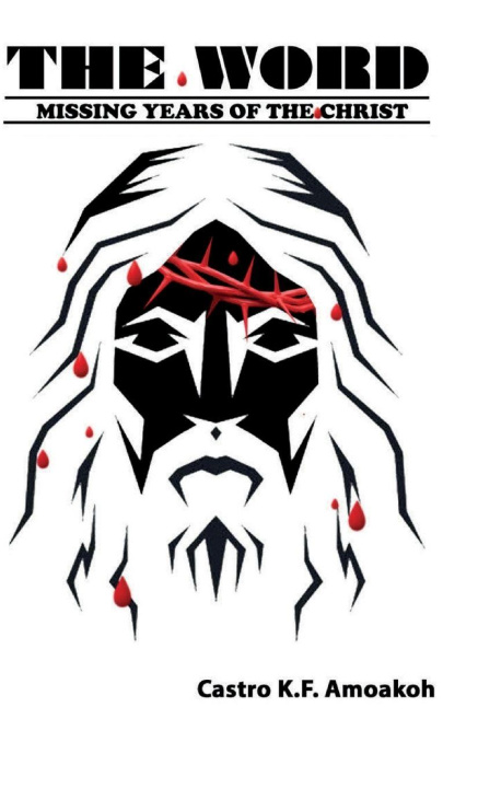 Knjiga THE WORD, Missing Years Of The Christ 