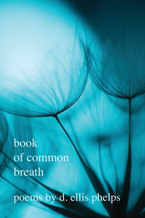 Knjiga book of common breath d. ellis phelps