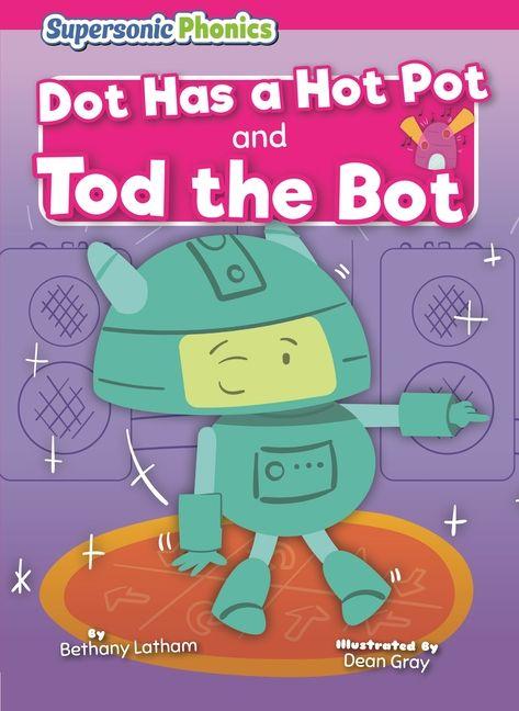 Buch Dot Has a Hot Pot & Tod the Bot N/A