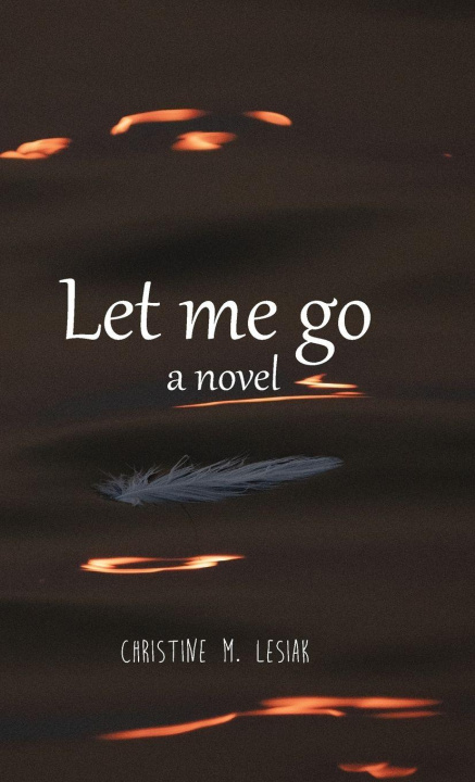 Kniha Let Me Go, a novel 