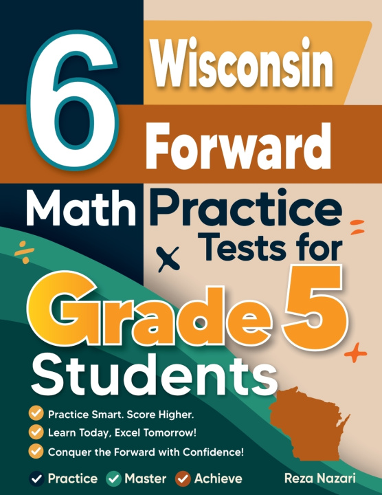 Kniha 6 Wisconsin Forward Exam Grade 5 Math Practice Tests Reza Nazari
