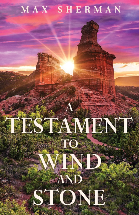 Kniha A Testament to Wind and Stone Max Sherman