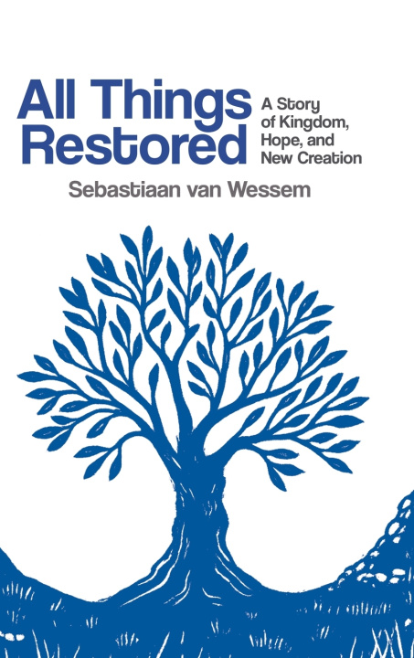 Kniha All Things Restored Sebastiaan van Wessem