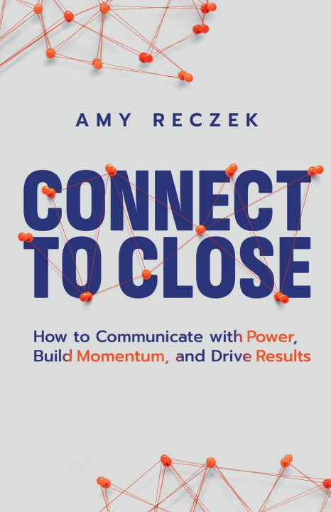 Kniha Connect to Close Amy l Reczek