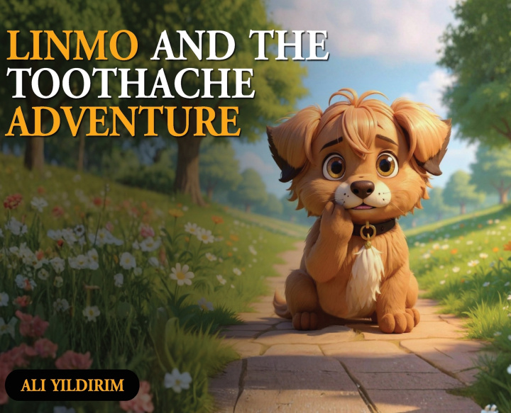 Könyv Linmo and the Toothache Adventure Ali YILDIRIM