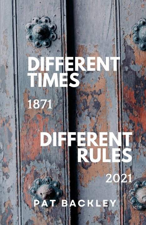 Kniha DIFFERENT TIMES, DIFFERENT RULES Pat Backley