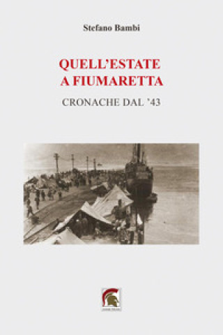 Buch Quell’estate a Fiumaretta. Cronache dal ’43 Stefano Bambi