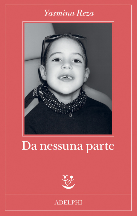 Kniha Da nessuna parte Yasmina Reza