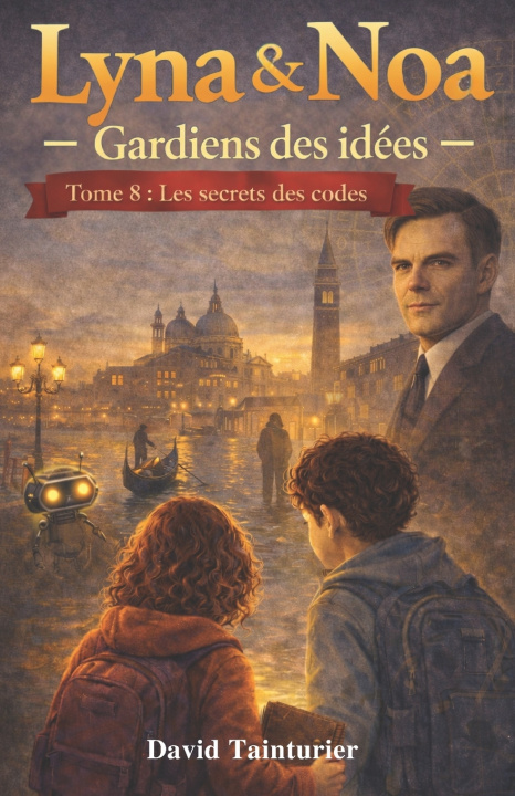 Knjiga Lyna & Noa - Gardiens des idées - Tome 8 David Tainturier