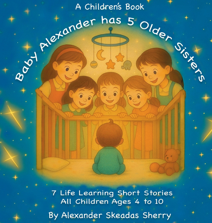 Libro Baby Alexander Has 5 Older Sisters Alexander Skeadas Sherry