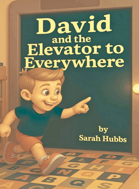 Kniha David and the Elevator to Everywhere Sarah Hubbs