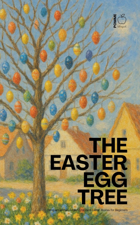 Könyv The Easter Egg Tree Pomme Bilingual