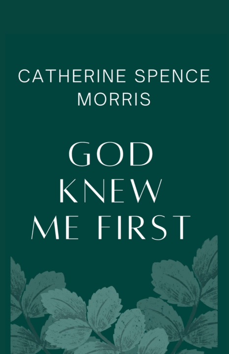 Kniha God Knew Me First Catherine Morris