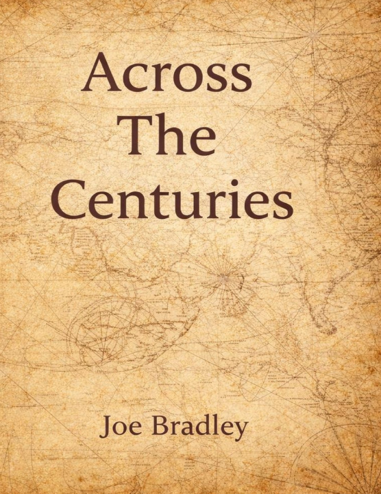 Knjiga Across The Centuries Joe E Bradley