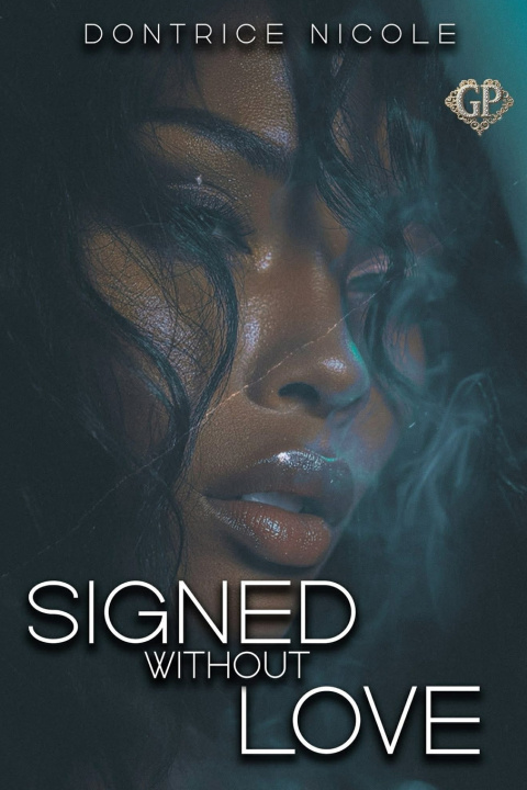 Kniha Signed Without Love Dontrice Nicole