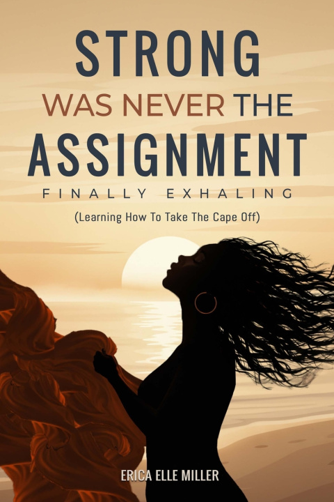 Kniha Strong Was Never the Assignment Erica Elle Miller