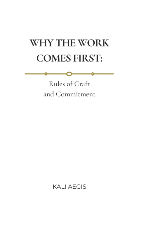 Kniha WHY THE WORK COMES FIRST Kali Aegis