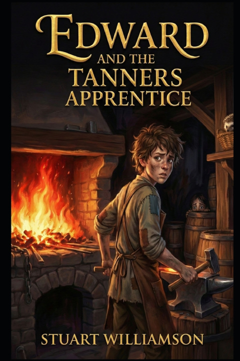 Kniha Edward and the Tanners Apprentice Stuart Williamson