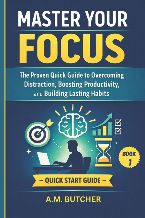 Kniha MASTER YOUR FOCUS A. M. Butcher