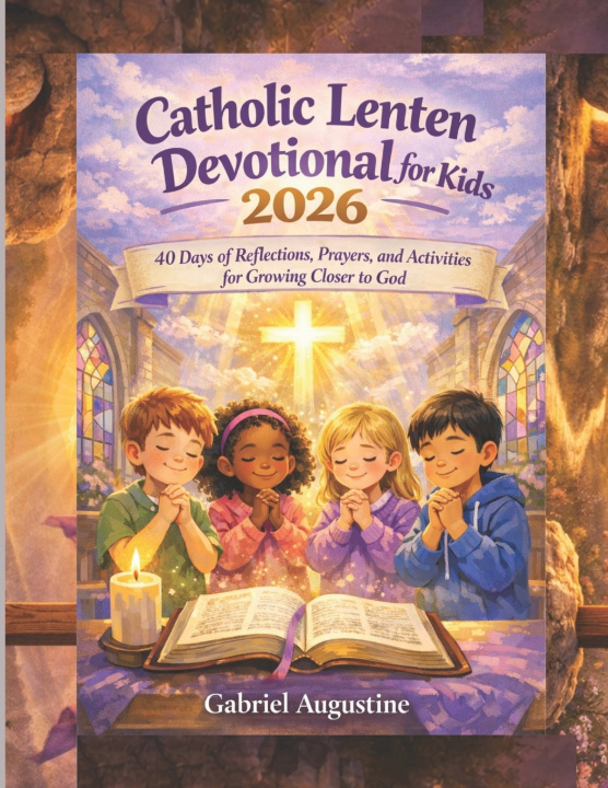 Kniha Catholic Lenten Devotional For Kid 2026 Gabriel Augustine