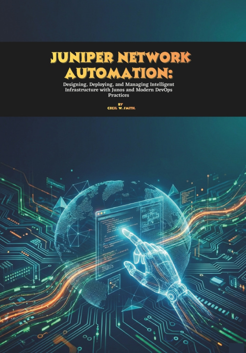 Kniha Juniper Network Automation Cecil W. Smith