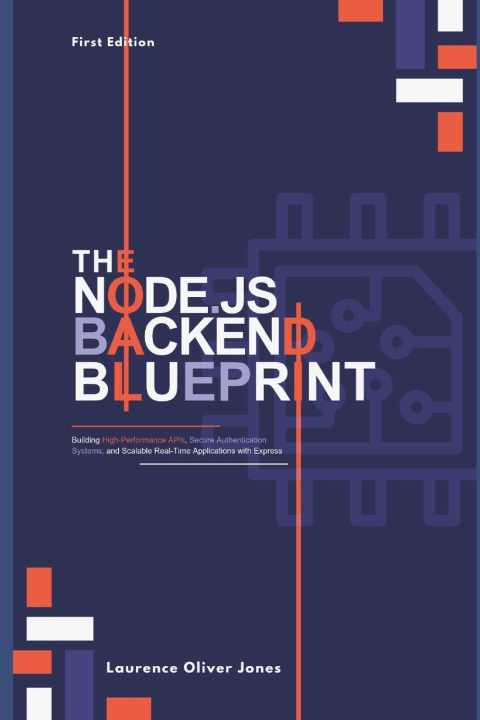 Kniha THE NODE.JS BACKEND BLUEPRINT Laurence Oliver Jones