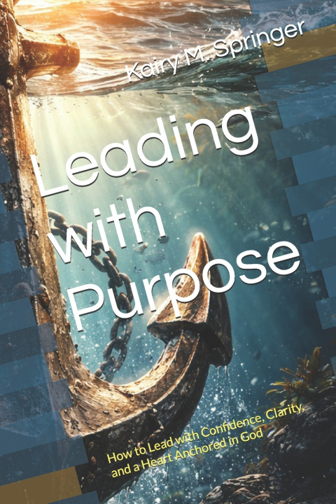 Kniha Leading with Purpose Kairy Springer