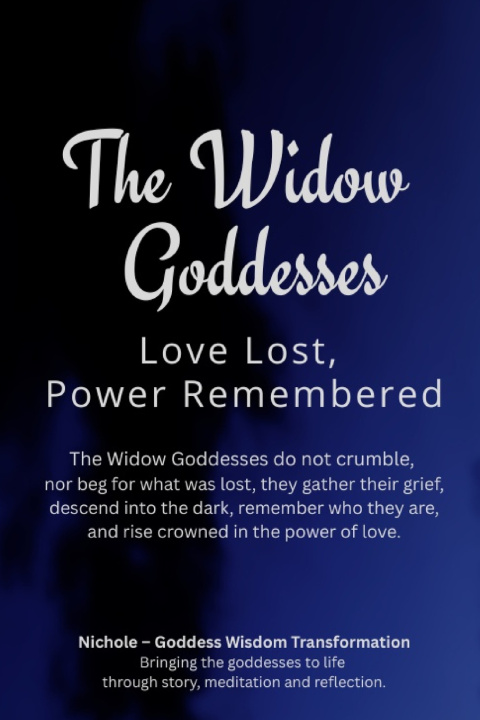 Kniha The Widow Goddesses Nichole Goddess Wisdom Transformation