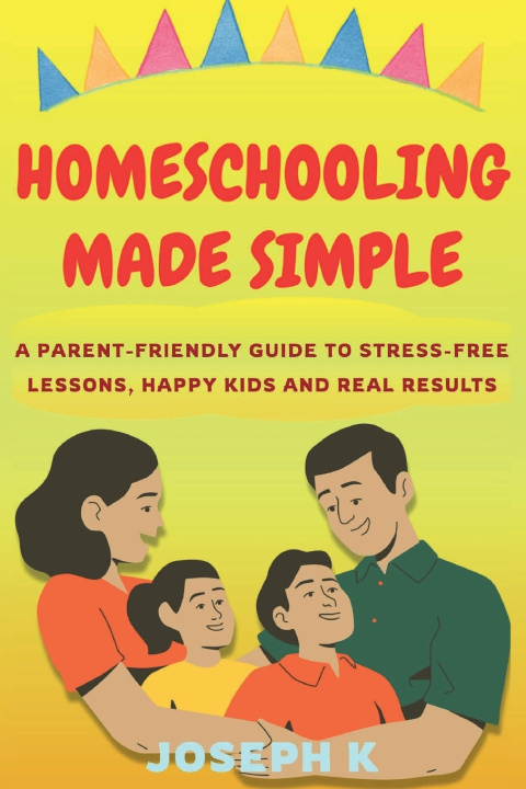 Kniha HOMESCHOOLING MADE SIMPLE Joseph K