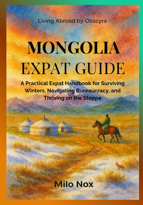 Kniha Mongolia Expat Guide Milo Nox