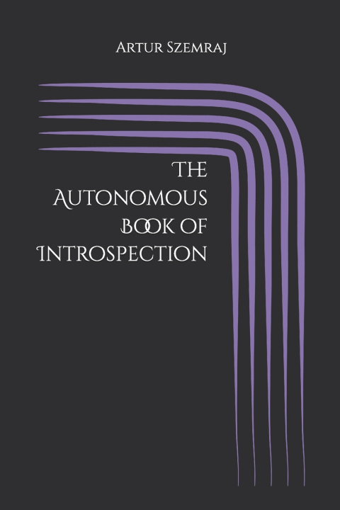 Knjiga The Autonomous Book of Introspection Artur Szemraj