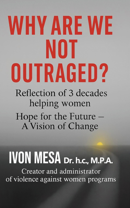 Knjiga WHY ARE WE NOT OUTRAGED? Ivon Mesa