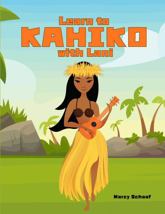 Książka Learn to KAHIKO with Lani Marcy Schaaf