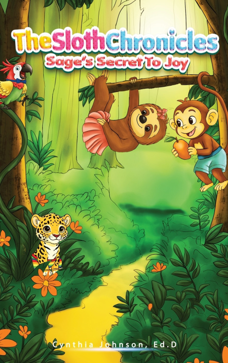 Kniha The Sloth Chronicles Cynthia Johnson. Ed.D