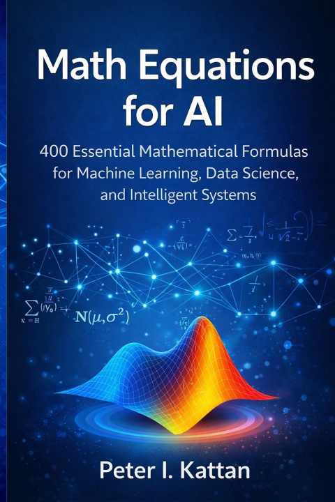 Kniha Math Equations for AI Peter I. Kattan