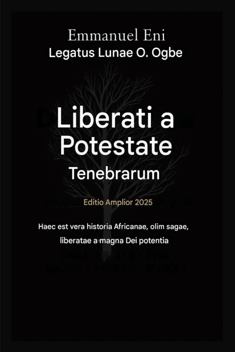 Livro Liberatus a Potestate Tenebrarum - Editio Expansa 2025 Emmanuel Eni