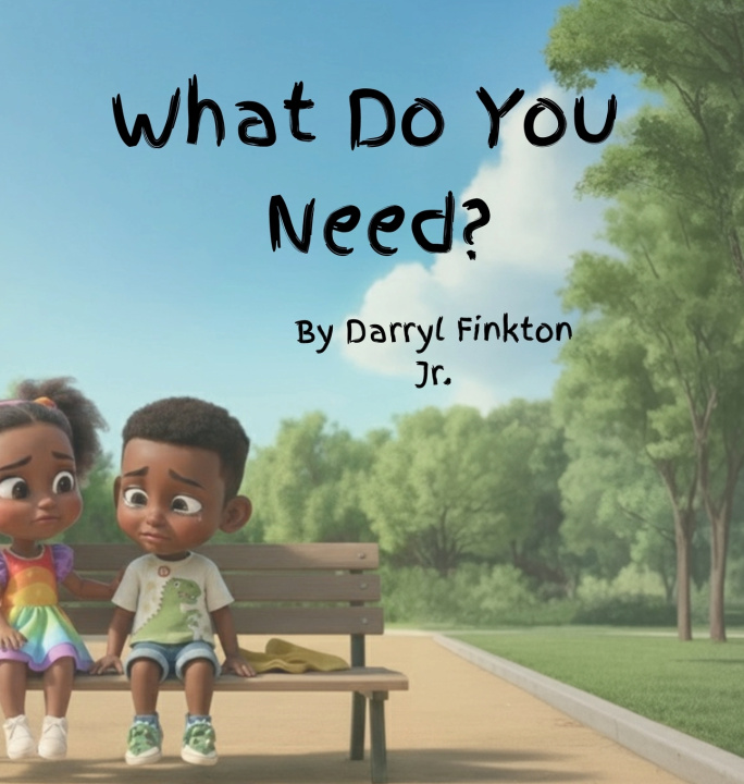 Kniha What Do You Need? Darryl W. Finkton Jr.