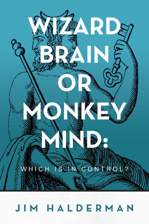 Kniha Wizard Brain or Monkey Mind Jim Halderman