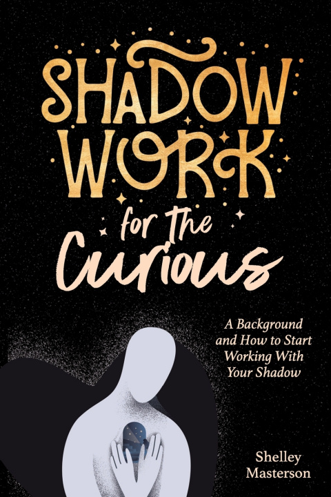 Kniha Shadow Work for the Curious Shelley Masterson