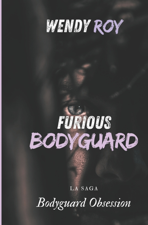 Kniha Furious Bodyguard Wendy Roy