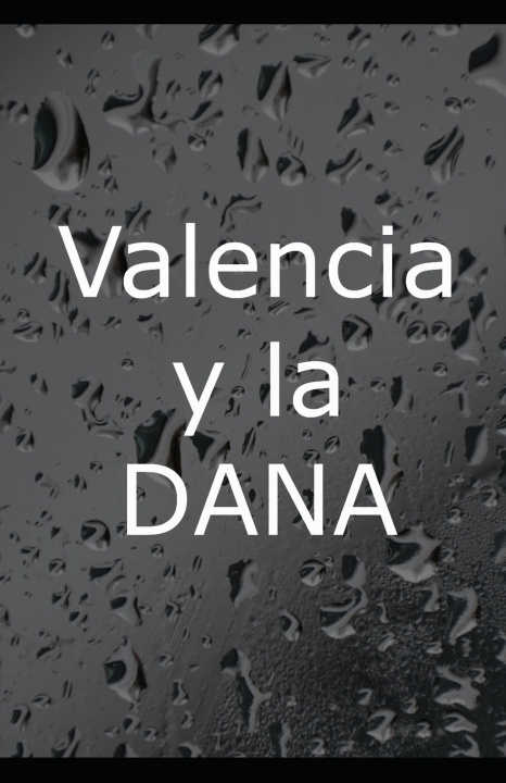 Knjiga Valencia y la DANA Noticias Vital