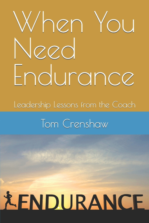 Kniha When You Need Endurance Tom Crenshaw